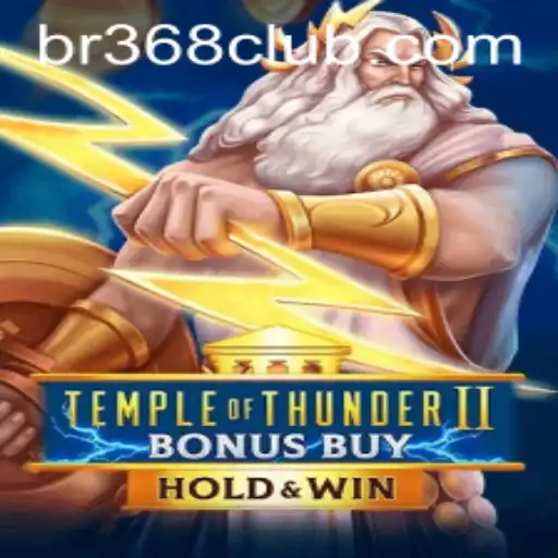 Temple of Thunder II Bonus Buy: A Detailed Overview Featuring br368